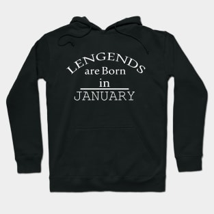 Legends are born in january Hoodie